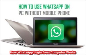 How WhatsApp Login from Computer Works