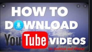 Simple Ways to download YouTube videos on Android and iPhone 