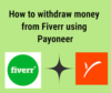 How To Withdraw Fiverr Funds Through Payoneer