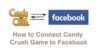 How to connect Candy Crush Game with Facebook Account