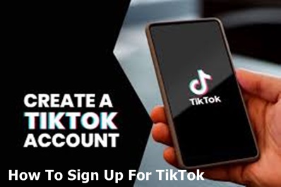 How To Sign Up For TikTok