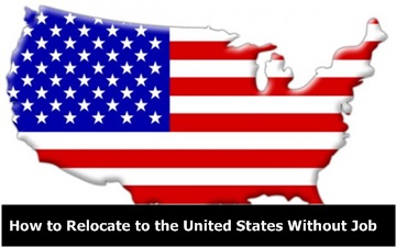 How to Relocate to the United States Without Job