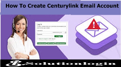 How To Create Centurylink Email Account